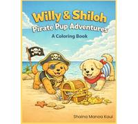 Willy & Shiloh: Pirate Pup Adventures: A Coloring Book