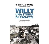 Willy. Una storia di ragazzi. Il delitto di Colleferro: inchiesta su un massacro