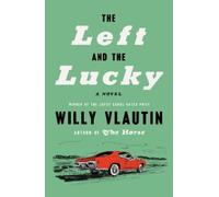 The Left and the Lucky: A Novel