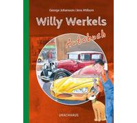 Willy Werkels Autobuch: Der beliebte Bastler bringt uns die Geschichte des Autos nahe