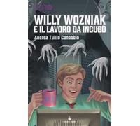 Willy Wozniak e il lavoro da incubo. Dedalo. Vol. 11