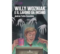 Willy Wozniak e il lavoro da incubo. Dedalo (Vol. 11)