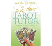 Wilma Carroll The 2-Hour Tarot Tutor (Tascabile)