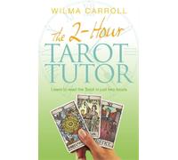 Wilma Carroll The 2-Hour Tarot Tutor (Tascabile)