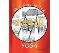 Wilma Carter All I Need Is This CHAIR YOGA (Tascabile)
