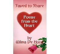 Wilma de Hoop Saved to Share: Poems from the Heart (Tascabile)