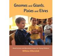 Wilma Ellersiek Gnomes and Giants, Pixies and Elves (Tascabile)