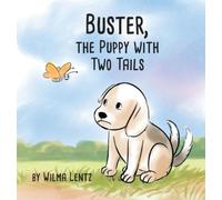 Wilma Lentz Buster, the Puppy with Two Tails (Copertina rigida)