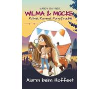 Wilma & Mücke - Alarm beim Hoffest: Detektivgeschichte mit Humor und Pony ab 9 Jahren
