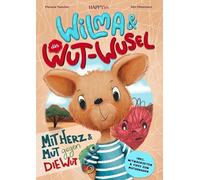 Wilma und das WUT-WUSEL - Mit Herz und Mut gegen die Wut: Ein einfühlsames Kinderbuch für den liebevollen Umgang mit Wut und starken Gefühlen - inkl. Mitmachseiten & spielerischen Tipps zum Wutabbauen