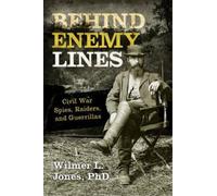 Wilmer L. Jones Behind Enemy Lines (Tascabile)