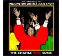 Wilmington Chester Mass Choir - Change Will Come