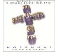 Wilmington Chester Mass Choir - Hosanna & They Sing The Word