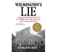David Zucchino Wilmington's Lie (Winner of the 2021 Pulitzer Prize) (Tascabile)
