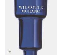 Wilmotte Murano. Ediz. italiana, inglese e francese: Vaisseaux