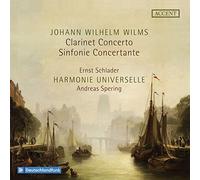 Ernst Schlader; Andres Spering; Harmonie Universelle - Wilms: Clarinet Concerto & Sinfonie Concertante