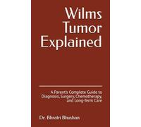 Wilms Tumor Explained: A Parent’s Complete Guide to Diagnosis, Surgery, Chemotherapy, and Long-Term Care