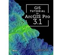 Wilpen L. Gorr Kristen S. Kurland GIS Tutorial for ArcGIS Pro 3.1 (Tascabile)