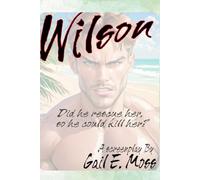 Wilson- A Screenplay: Did he save her, just so he could kill her?