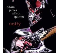Wilson,Adam James Quintet - Unify