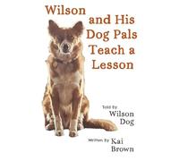 Wilson and His Dog Pals Teach a Lesson