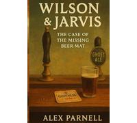 Wilson and Jarvis Book #2: The Case of The Missing Beer Mat