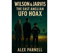 Wilson and Jarvis Book #5: The East Anglian UFO Hoax