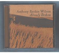 Wilson, Anthony Rankin - Already Broken