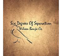 Wilson Banjo Co. Six Degrees of Separation (CD) Album