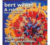Wilson, Bert - Dedicated To Friends & Mothers