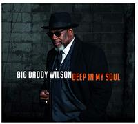 Big Daddy Wilson Deep in My Soul (CD) Album