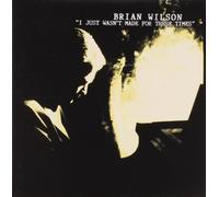 Wilson,Brian - I Just Wasn't Made For These Times