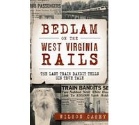 Wilson Casey Bedlam on the West Virginia Rails (Copertina rigida)