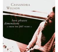 Cassandra Wilson – Love Phases Dimensions: from the Jmt – CD – Edel