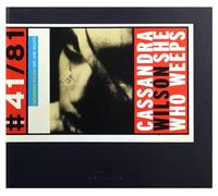 Cassandra Wilson - She Who Weeps