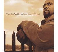 Wilson, Charles - Troubled Child