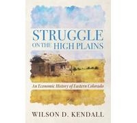 Wilson D Kendall Struggle On the High Plains (Tascabile)