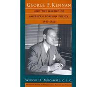 Wilson D. Misca George F. Kennan and the Making of American Foreign (Tascabile)