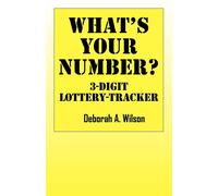Wilson Deborah A Whats Your Number 3 Digit Lott BOOK NUOVO