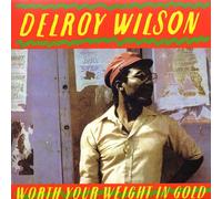 Wilson,Delroy - Worth Your Weight in Gold