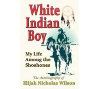 Wilson Elijah Nicholas White Indian Boy Book NUOVO