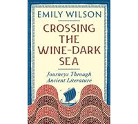 Wilson Emily Crossing The Wine Dark Sea Journeys Thr BOOK NUOVO