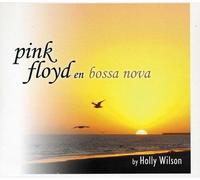 Wilson, Holly - Pink Floyd En Bossa Nova