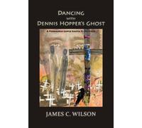 Wilson James C Dancing W/Dennis Hoppers Ghost Book NUOVO