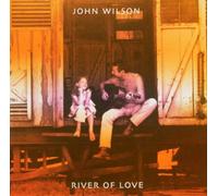 WILSON, JOHN - RIVER OF LOVE