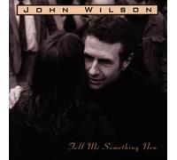 Wilson,John - Tell Me Something New