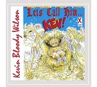 Wilson, Kevin Bloody - Let'S Call Him Kev