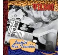 Wilson, Kim - Lookin' For Trouble!
