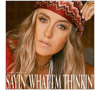 Wilson, Lainey - Sayin What I'm Thinkin