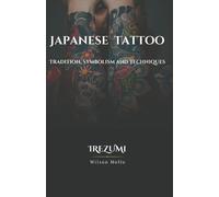 Wilson Mello Japanese Tattoo, the complete guide (Tascabile)